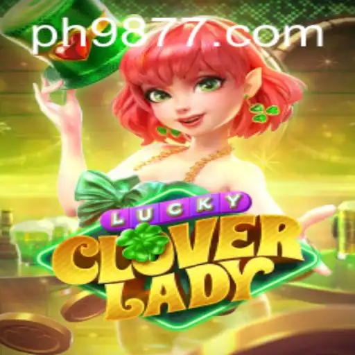 Exploring the Thrilling World of LuckyCloverLady on PH987.COM